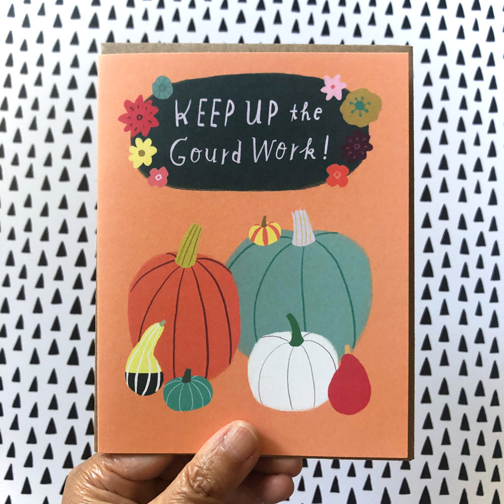 Keep Up the Gourd Work Encouragement Card
