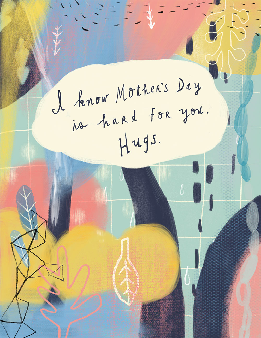 Empathy card with handwritten message "I know Mother's Day is hard for you. Hugs." on colorful abstract background featuring geometric shapes and leaf motifs in pastel pink, blue, yellow, and teal.