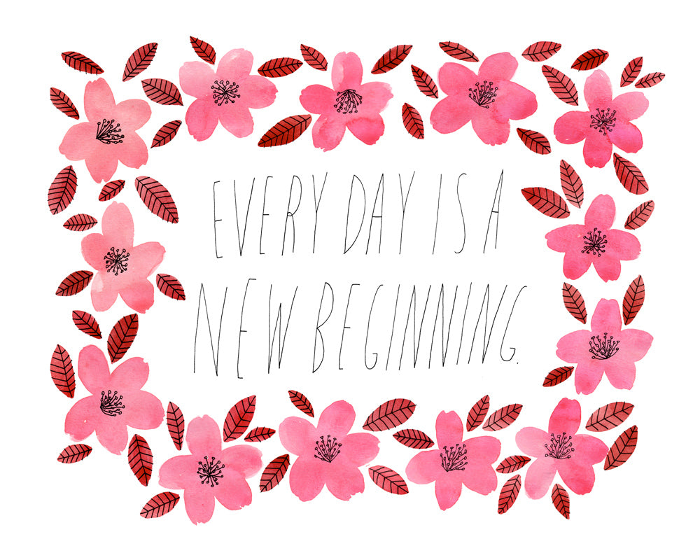 Watercolor illustration of pink cherry blossoms framing handwritten text "Every day is a new beginning" in gray, inspiring fresh starts and renewal