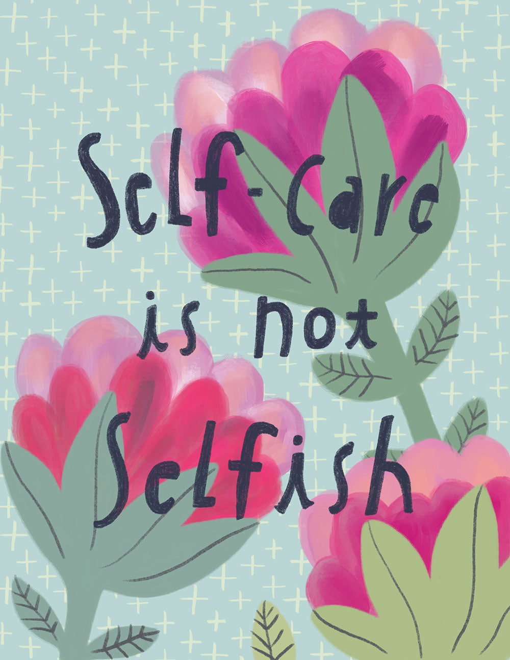Vintage-inspired illustration of pink flowers with green leaves on a light blue background with white cross patterns. Text reads "Self-care is not Selfish" in handwritten style, emphasizing the importance of personal well-being and self-care.