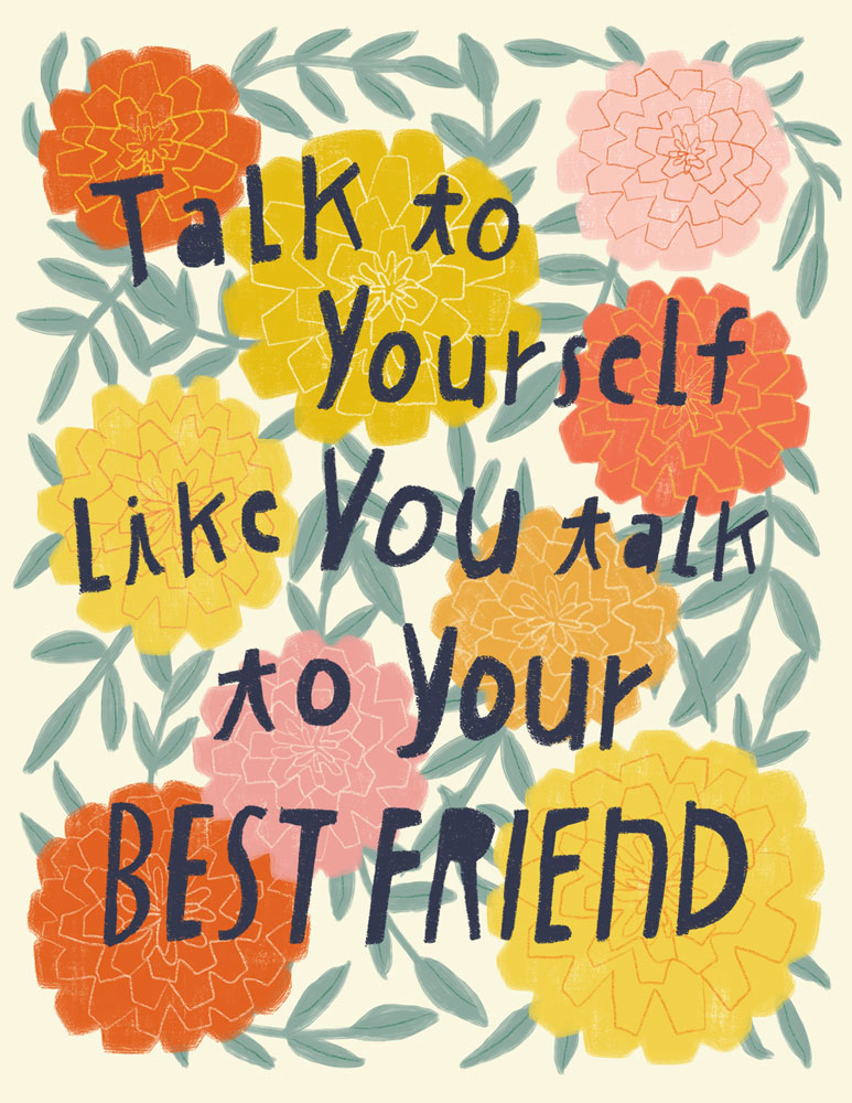 Colorful floral illustration with text "Talk to yourself like you talk to your best friend" surrounded by yellow, orange, and pink flower designs and green leaves on a cream background