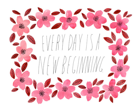 Every Day is a New Beginning, Giclee Art Print